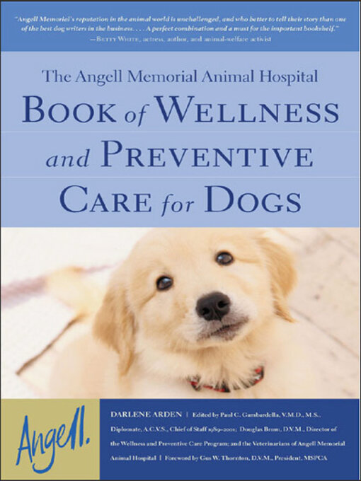Title details for The Angell Memorial Animal Hospital Book of Wellness and Preventive Care for Dogs by Darlene Arden - Wait list